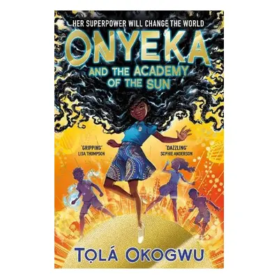 Onyeka and the Academy of the Sun - Okogwu, Tola