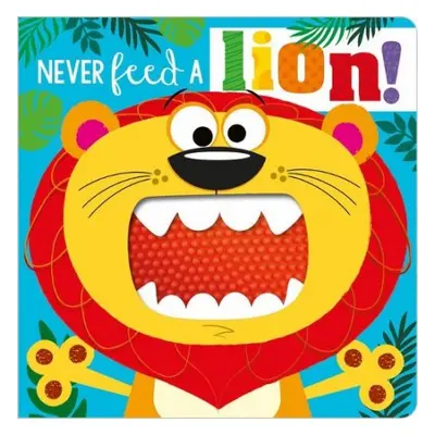 NEVER FEED A LION! BOARD BK - Greening, Rosie