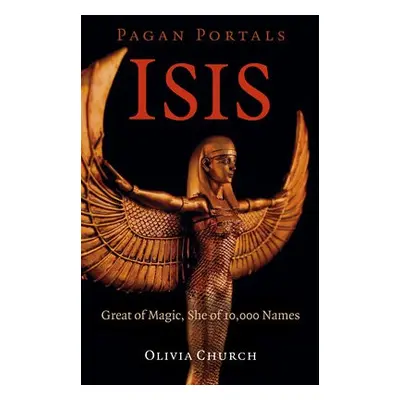 Pagan Portals - Isis - Church, Olivia