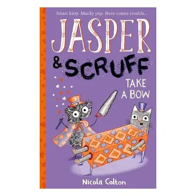 Jasper and Scruff: Take A Bow - Colton, Nicola