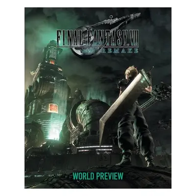 Final Fantasy VII Remake: World Preview - Square Enix