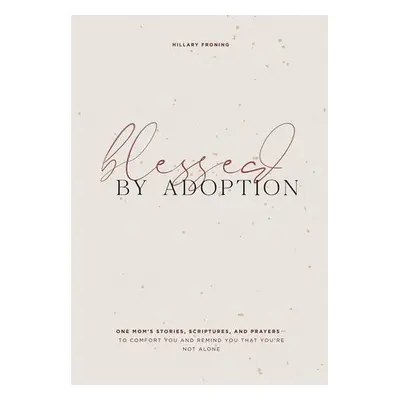 Blessed by Adoption - Froning, H