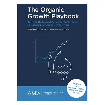 Organic Growth Playbook - Jaworski, Bernard (Drucker School of Management, USA) a Lurie, Bob (Ea