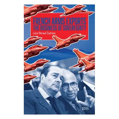 French Arms Exports - Beraud-Sudreau, Lucie