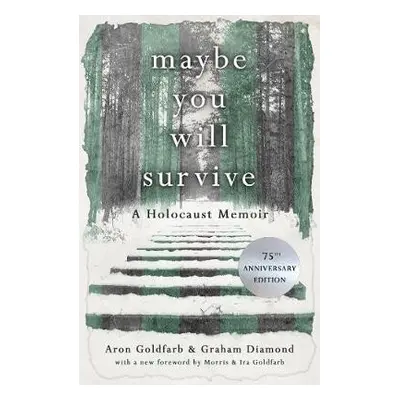 Maybe You Will Survive - Goldfarb, Aron