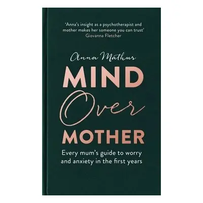 Mind Over Mother - Mathur, Anna