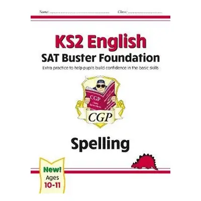 KS2 English SAT Buster Foundation: Spelling (for the 2024 tests) - CGP Books