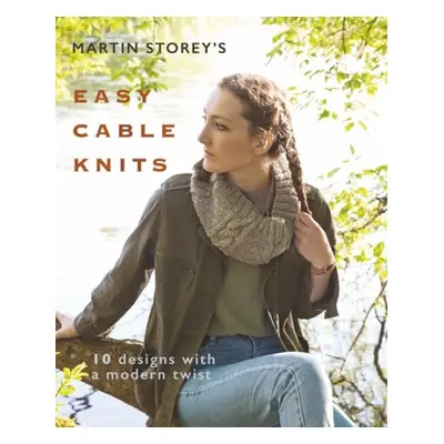 Martin Storey's Easy Cable Knits - Storey, Martin