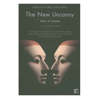 New Uncanny - Byatt, A. S. a Campbell, Ramsey a Duhig, Ian a Kureishi, Hanif a Marek, Adam a Mai