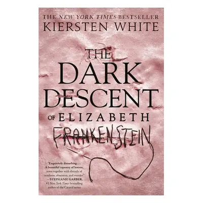 Dark Descent of Elizabeth Frankenstein - White, Kiersten