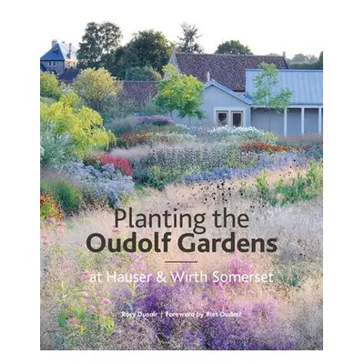 Planting the Oudolf Gardens at Hauser a Wirth Somerset - Dusoir, Rory