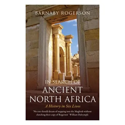 In Search of Ancient North Africa - Rogerson, Barnaby