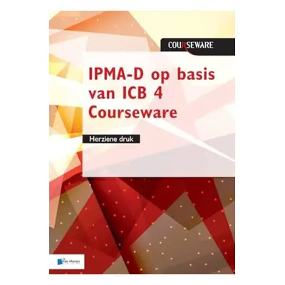 IPMA-D op basis van ICB 4 Courseware - herziene druk - Bert Hedeman, Roel Riepma