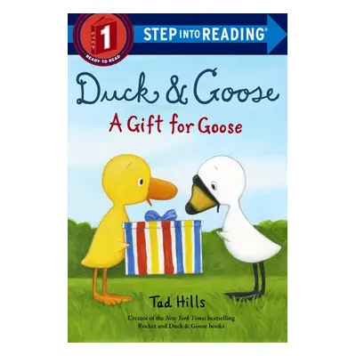 Duck and Goose, A Gift for Goose - Hills, Tad