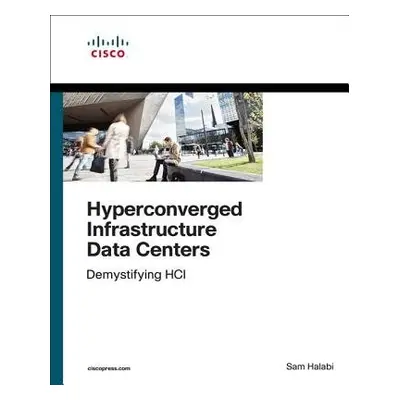 Hyperconverged Infrastructure Data Centers - Halabi, Sam