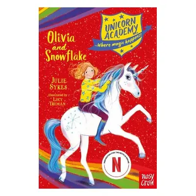 Unicorn Academy: Olivia and Snowflake - Sykes, Julie