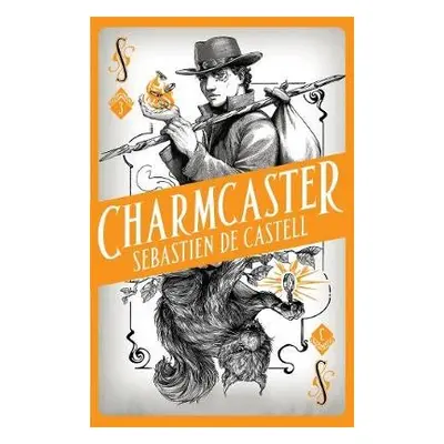 Spellslinger 3: Charmcaster - de Castell, Sebastien