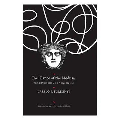 Glance of the Medusa - Foldenyi, Laszlo F.