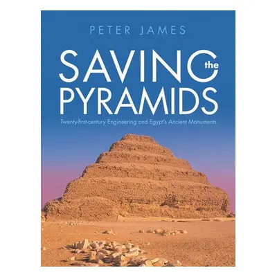 Saving the Pyramids - James, Peter