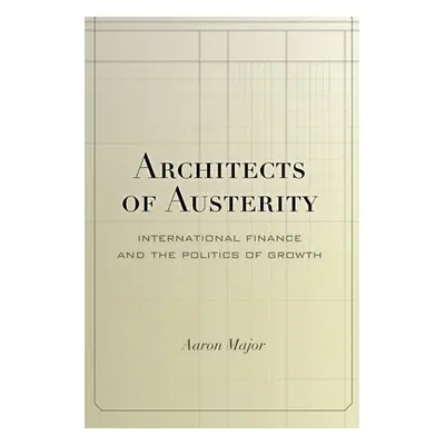 Architects of Austerity - Major, Aaron