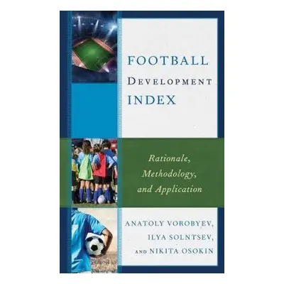 Football Development Index - Vorobyev, Anatoly a Solntsev, Ilya a Osokin, Nikita