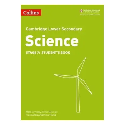 Lower Secondary Science Student’s Book: Stage 7 - Levesley, Mark a Meunier, Chris a Eardley, Fra