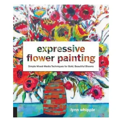 Expressive Flower Painting - Whipple, Lynn