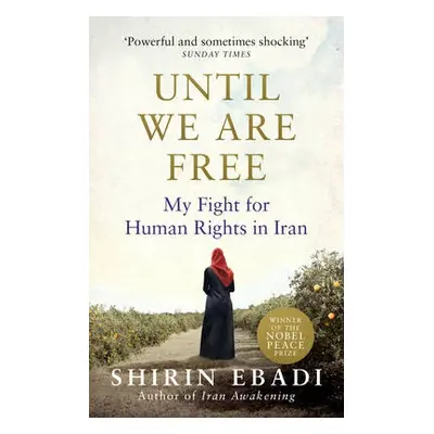 Until We Are Free - Ebadi, Shirin