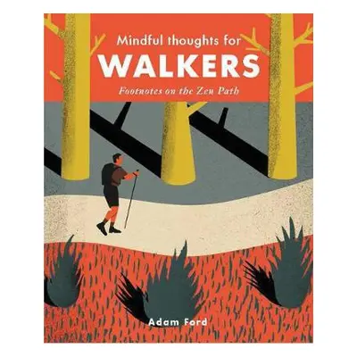 Mindful Thoughts for Walkers - Ford, Adam