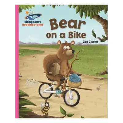 Reading Planet - Bear on a Bike - Pink B: Galaxy - Clarke, Zoe