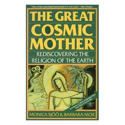 Great Cosmic Mother - Sjoo, Monica a Mor, Barbara