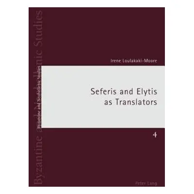 Seferis and Elytis as Translators - Loulakaki, Irene