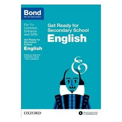 Bond 11+: English: Get Ready for Secondary School - Hamlyn, Katherine a Bond 11+