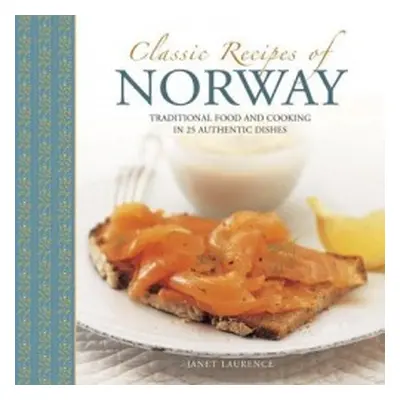 Classic Recipes of Norway - Laurence Janet