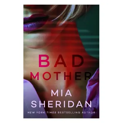 Bad Mother - Sheridan, Mia