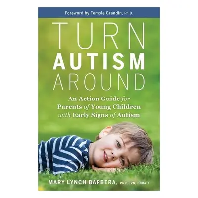 Turn Autism Around - Barbera, Dr. Mary