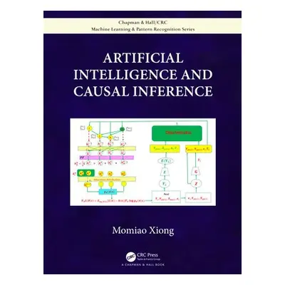 Artificial Intelligence and Causal Inference - Xiong, Momiao (University of Texas School of Publ