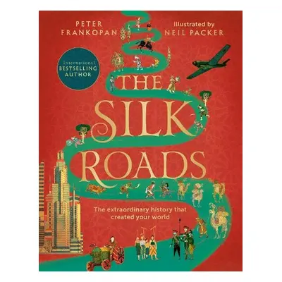 Silk Roads - Frankopan, Professor Peter