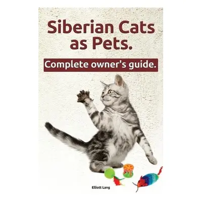 Siberian Cats as Pets. Siberian Cats - Lang, Elliott