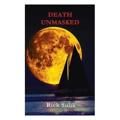 Death Unmasked - Sulik, Rick