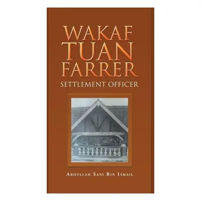 Wakaf Tuan Farrer - Ismail, Abdullah Sani Bin