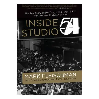 Inside Studio 54 - Fleischman, Mark