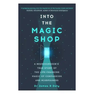 Into the Magic Shop - Doty, Dr James