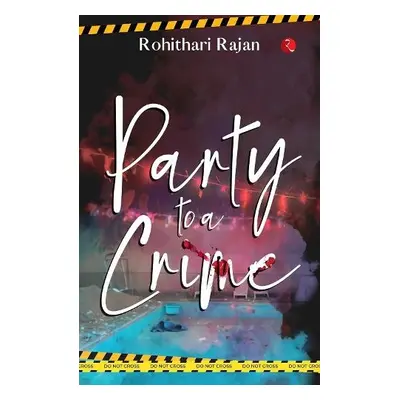 Party to a Crime - Rohithari, Rajan