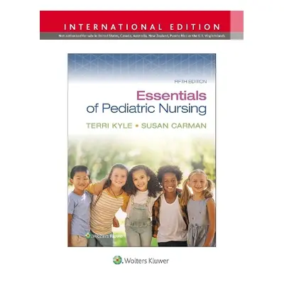 Essentials of Pediatric Nursing - KYLE, TERRI a CARMAN, SUSAN