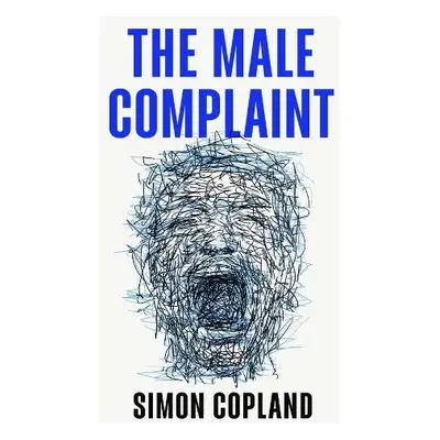 Male Complaint - Copland, Simon