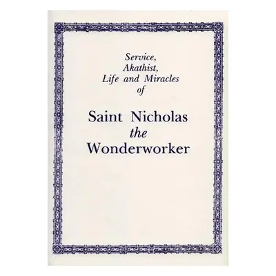 Service, Akathist, Life and Miracles of St. Nicholas the Wonderworker