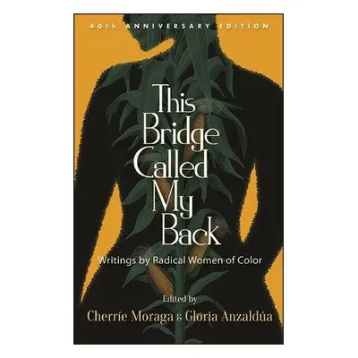 This Bridge Called My Back, Fortieth Anniversary Edition