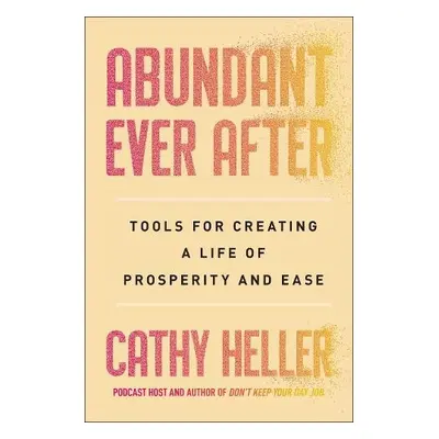 Abundant Ever After - Heller, Cathy