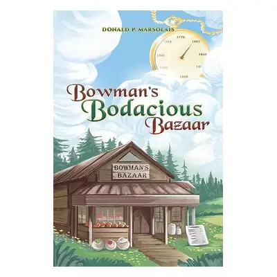 Bowman's Bodacious Bazaar - Marsolais, Donald P.